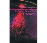It Didn't Start With Roswell Philip Rife (Auteur)