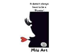 It doesn't always have to be a "Picasso"