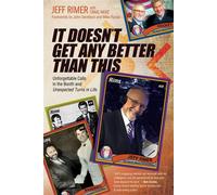 It Doesn't Get Any Better Than This Unforgettable Calls in the Booth and Unexpected Turns in Life - Jeff Rimer - First Flight Books - ebook (ePub) - Livre
