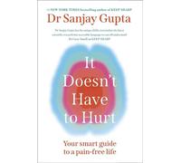 It Doesn't Have to Hurt Your Smart Guide to a Pain-Free Life - Dr Sanjay Gupta - Headline Home - ebook (ePub) - Livre