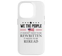It Doesn't Need to Be Rewritten Constitution US We People Coque pour iPhone 14 Pro