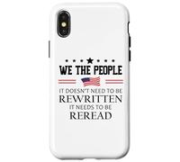 It Doesn't Need to Be Rewritten Constitution US We People Coque pour iPhone X/XS