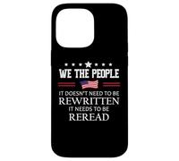 It Doesn't Need to Be Rewritten Flag Constitution We People Coque pour iPhone 14 Pro Max