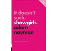 It Doesnt Suck Showgirls by Adam Nayman Inconnu (Auteur)