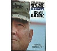 It Doesn't Take a Hero: The Auto- Biography