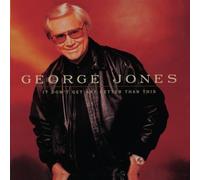 It Don't Get Any Better Than This by George Jones