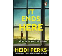 It Ends Here: The new psychological thriller from the Sunday Times bestselling author of Someone is Lying