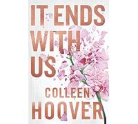 It Ends With Us: Special hardback edition of the global runaway bestseller. Now a major motion picture starring Blake Lively and Justin Baldoni