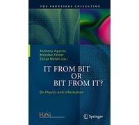 It From Bit or Bit From It? – On Physics and Information – Springer Verlag
