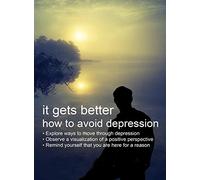 It Gets Better-How to Avoid Depression