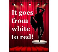 It Goes From White To Red: Musical Theater For Teens, Writing Book Journal For Stories, Theater Gift For Woman, Novelty Gifts For Aspiring Acting