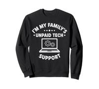 IT Guy Im My Family's Ingénieur Informatique de Soutien Technique Non payé Sweatshirt