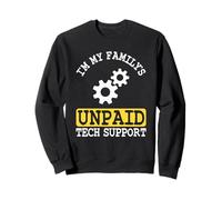 IT Guy I'm My Family's Ingénieur Logiciel de Support Technique Non rémunéré Sweatshirt