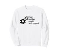 IT Guy I'm My Family's Ingénieur Logiciel de Support Technique Non rémunéré Sweatshirt