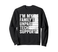 IT Guy I'm My Family's Ingénieur Logiciel de Support Technique Non rémunéré Sweatshirt
