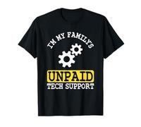 IT Guy I'm My Family's Ingénieur Logiciel de Support Technique Non rémunéré T-Shirt