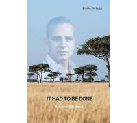 IT HAD TO BE DONE: A Man of the Desert