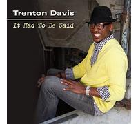 Trenton Davis - It Had to Be Said