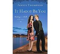 It Had to Be You, Weddings by Bella Janice Thompson (Auteur)