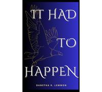 It Had To Happen: "God's Revealed Guidance in our Destiny"