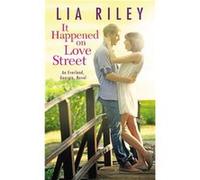 It Happened On Love Street Lia Riley, (Auteur)