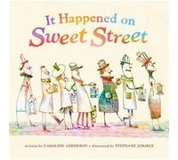 It Happened on Sweet Street by Stephane Jorisch Stephane Jorisch (Auteur)