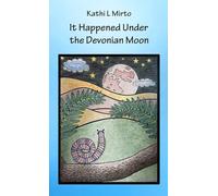 It Happened Under the Devonian Moon