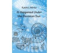 It Happened Under the Devonian Sun