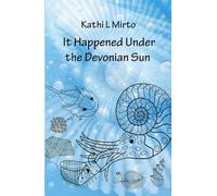 It Happened Under the Devonian Sun