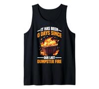 It Has Been 0 Days Since Our Last Dumpster Fire Débardeur