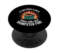 It Has Been 0 Days Since Our Last Dumpster Fire |- PopSockets PopGrip Adhésif