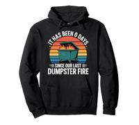 It Has Been 0 Days Since Our Last Dumpster Fire |- Sweat à Capuche