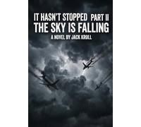 It Hasn't Stopped: Part II - The Sky Is Falling