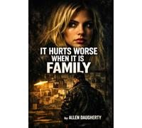 It Hurts Worse When It’s Family