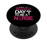 It is A Beautiful Day to Be A Nurse Funny Nurses PopSockets PopGrip Adhésif