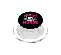 It is A Beautiful Day to Be A Nurse Funny Nursing Nurses PopSockets PopGrip pour MagSafe