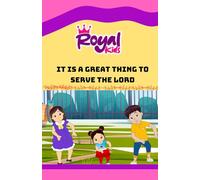 IT IS A GRAET THING TO SERVE THE LORD