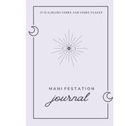 It Is Already Yours, and Yours to Keep: A Manifestation Journal for Affirmations, Goal Setting, and Soul Searching - 150 Lined Pages for Writing Dreams and Intentions