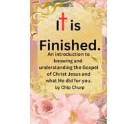 It is finished. An introduction to knowing and understanding the Gospel of Christ Jesus and what He did for you.