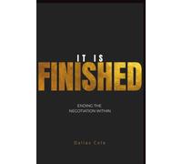 It Is Finished: Ending the Negotiation Within