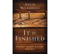 It Is Finished: Finding Lasting Victory Over Sin