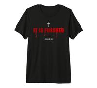 It is Finished - John 19:30 Last Words of Jesus on The Cross T-Shirt Haut de Gamme