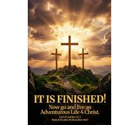 IT IS FINISHED! Now go and live an Adventurous Life 4 Christ.: Standard BnW Edition with Maps.
