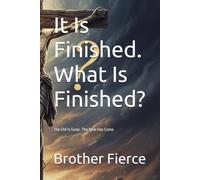 It Is Finished. What Is Finished?