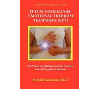 It Is In Your Hands. Emotional Freedom Technique (Eft)