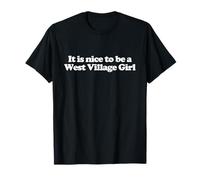 It Is Nice To Be A West Village Girl Shirt Y2k Trendy T-Shirt