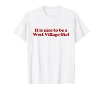 It Is Nice To Be A West Village Girl Shirt Y2k Trendy T-Shirt