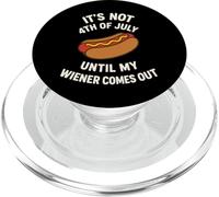 It is Not 4th of July Until My Wiener Comes Out Humour BBQ PopSockets PopGrip pour MagSafe