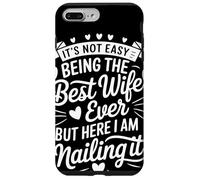 It Is Not Easy Being The Best Wife Ever But I Nail It Épouse Coque pour iPhone 7 Plus/8 Plus
