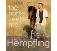 It Is Not I Who Seek The Horse, The Horse Seeks Me: My Path to an Understanding of Equine Body Language